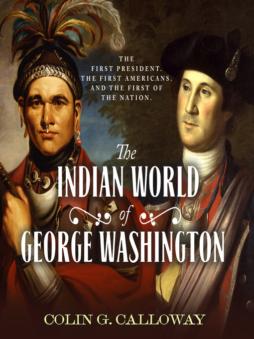 Title details for The Indian World of George Washington by Colin G. Calloway - Available